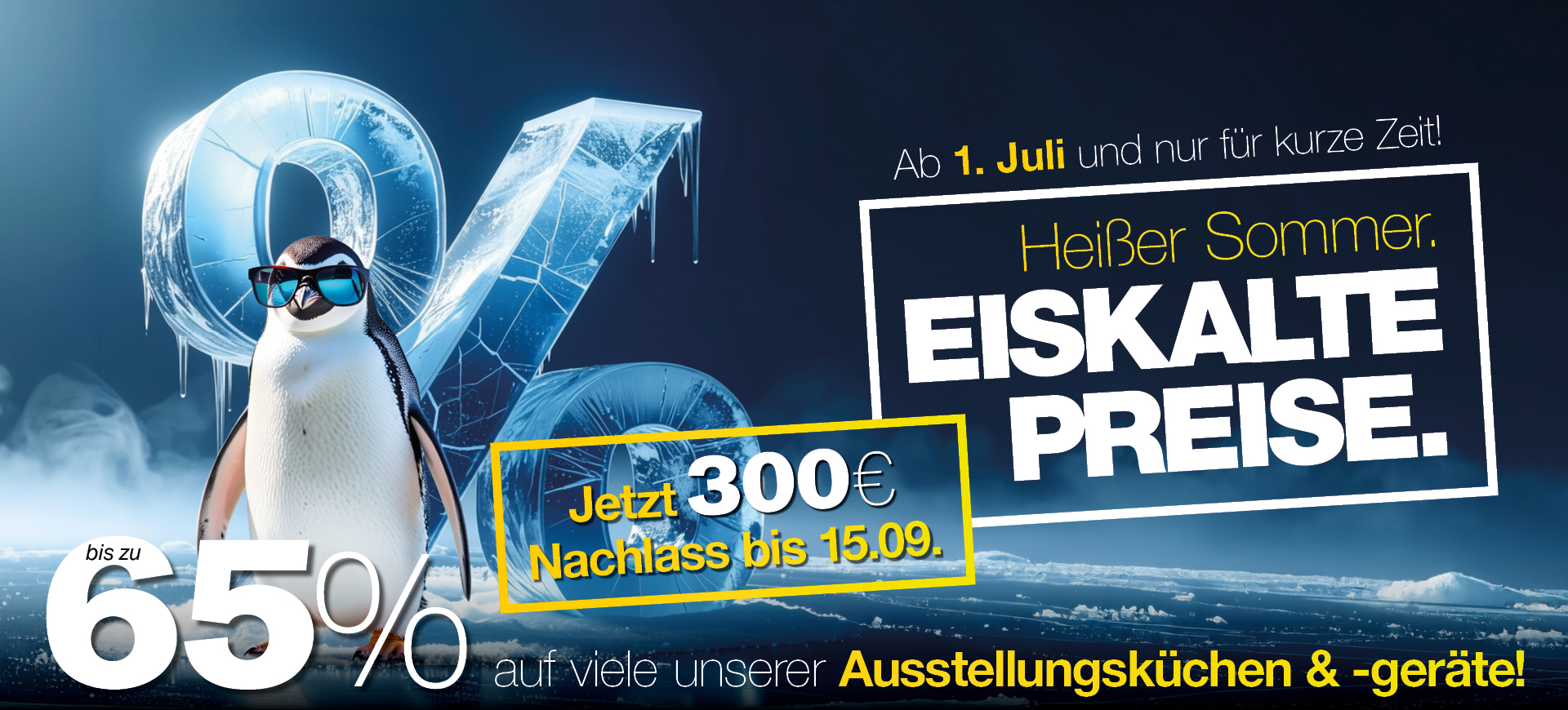 Heißer Sommer - Eiskalte Preise Aktionsbanner „Eiskalte Preise“ mit Pinguin und Rabatt auf Ausstellungsküchen